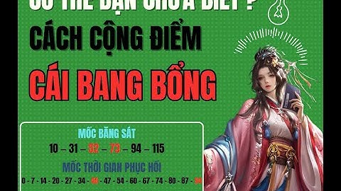 Hướng dẫn cộng điểm Cái Bang Bổng - Võ lâm Truyền kỳ 1 đông người chơi
