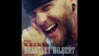 Video thumbnail of "Brantley Gilbert -The Weekend w/Lyrics"