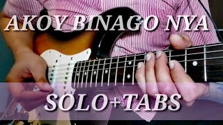 Video thumbnail of "AKO'Y BINAGO NYA (PAPURI SINGERS) SOLO TUTORIAL WITH TABS"