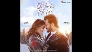 Stebin Ben: Ek Tu Hi Toh Hai || Arjun Bijlani || Sana Makbul || Aman Pant ||  Video 2022