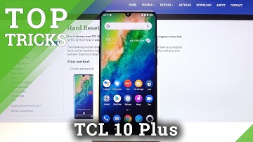 Top Tricks TCL 10 PLUS – Helpful Tips