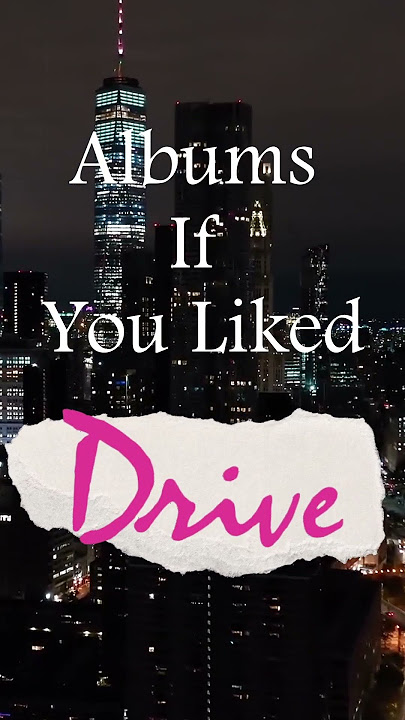 Download lagu Albums if you liked Drive