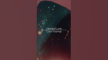 Thumbnail of Needed Love - Liam Thomas #downtempomusic #electronicmusic