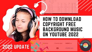 How to Download Copyright free Background Music on YouTube 2022 - YouTube