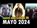 Series que llegan en mayo 2024 netflix prime disney etc