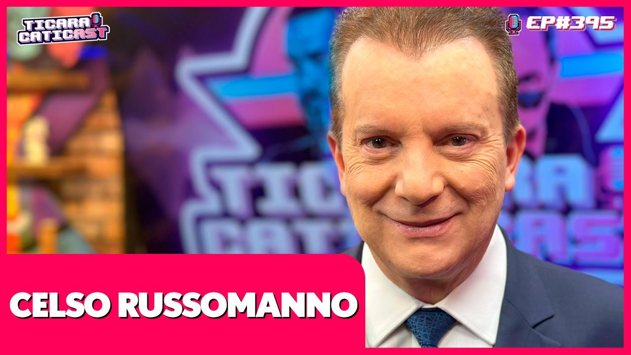 CELSO RUSSOMANNO – TICARACATICAST | 395