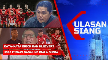 ULASAN SIANG - Kata Erick Thohir & Patrick Kluivert Usai Timnas Indonesia Gagal ke Piala Dunia 2026