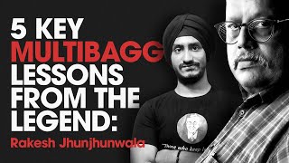 Rakesh Jhunjhunwala-5 key Multibagger Lessons From the Legend