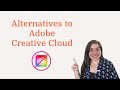 Graphic Design &amp; Content Creation Alternatives to Adobe Creative Cloud Programs