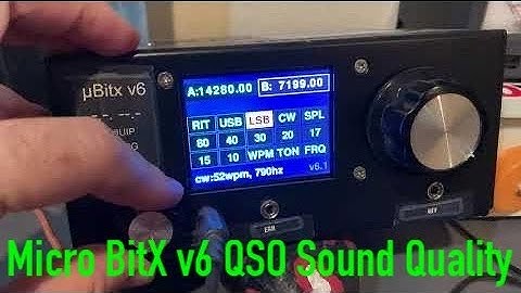 Micro BitX v6 QSO Sound Quality