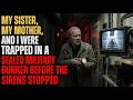 My Sister, My Mother, and I Were Trapped in a Sealed Military Bunker Before the Sirens Stopped