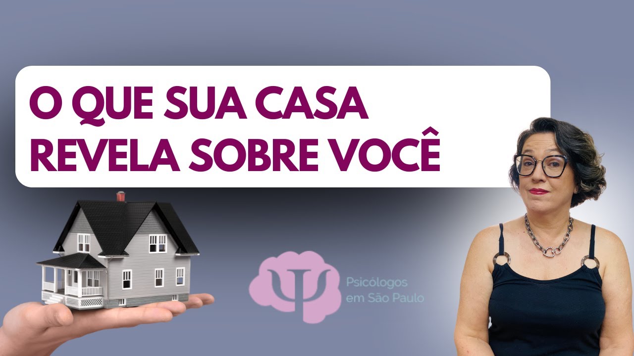 Sua casa é um um teste projetivo?  Ela mostra aspectos importantes da sua personalidade.