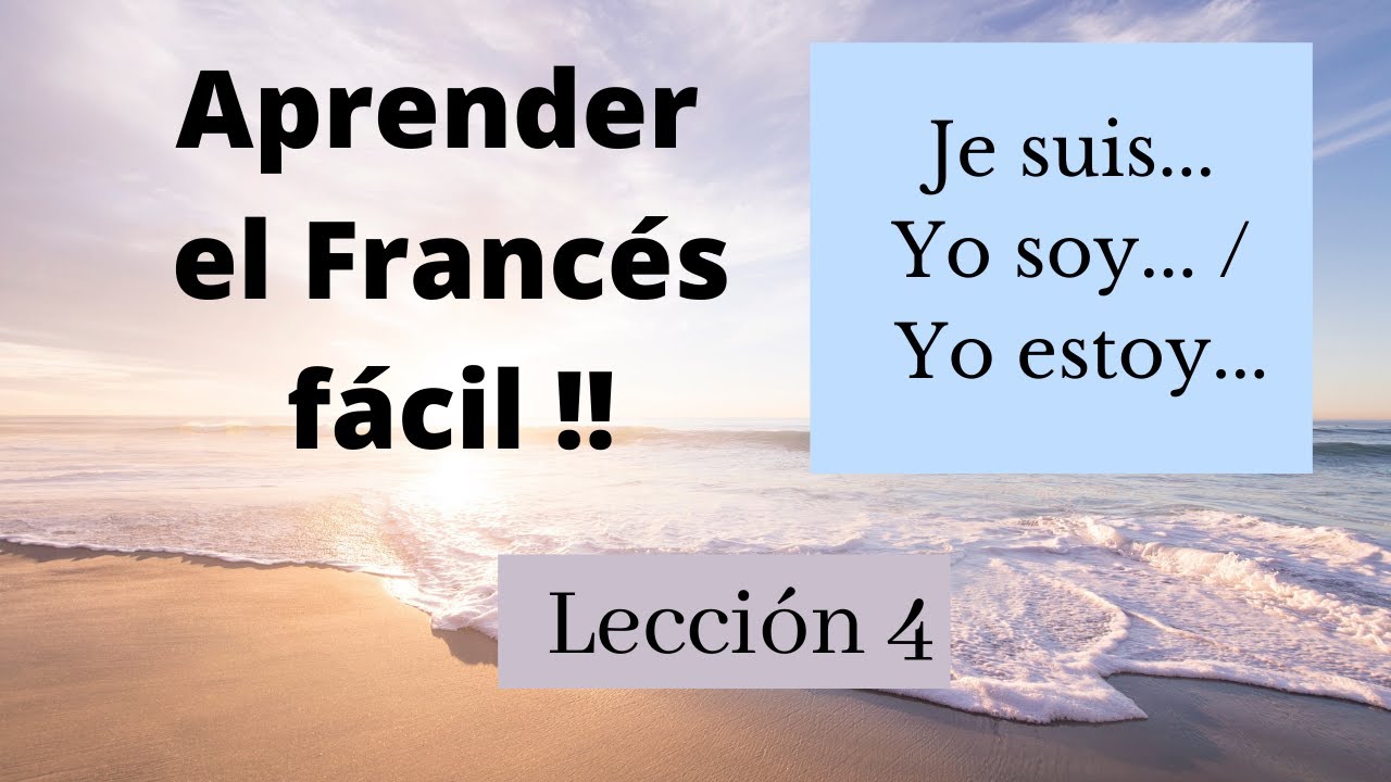 Aprender en francés Je suis (Yo soy / yo estoy ) lección 4 + juego