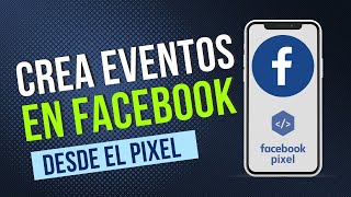Cómo crear eventos del Pixel de Facebook  Paso a Paso