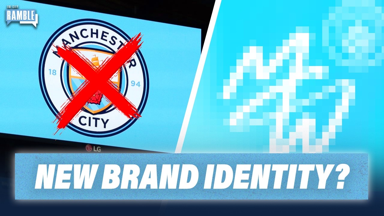 Why Have Man City Changed Their Brand Identity?