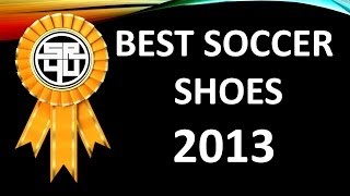 The Best Soccer Cleats/Football Boots of 2013