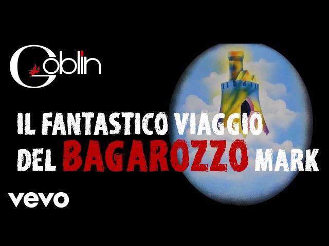 Goblin - Il fantastico viaggio del bagarozzo Mark • Full Album