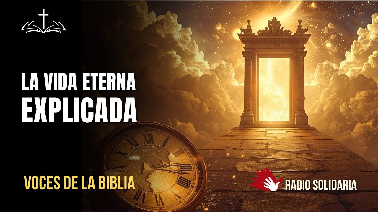 La Vida Eterna: Todo lo que Necesitas Saber | Voces de la Biblia