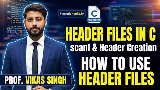 Header Files In C Programming | SCANF & Header Files Creation in C | How To Use Header Files In C