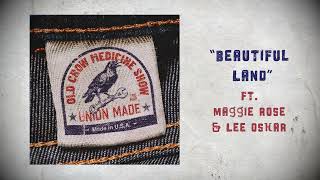 Old Crow Medicine Show - "Beautiful Land (Feat. Maggie Rose and Lee Oskar)" (Official Visualizer)