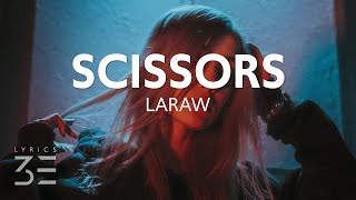 Laraw - Scissors Lyrics
