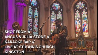 SHOT FROM // ANGUS & JULIA STONE // KARAOKE BAR // LIVE AT ST JOHN'S CHURCH, KINGSTON