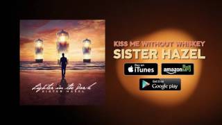 Video-Miniaturansicht von „Sister Hazel - Kiss Me Without Whiskey (Official Audio)“