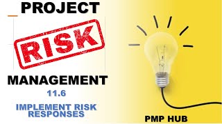 11.6/ 11.7 Implement Risk Responses and Monitor Risks