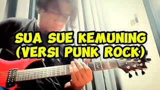 Sua Sue Kemuning (OST Filem P. Ramlee Nasib Do Re Mi 1966) Versi Punk Rock