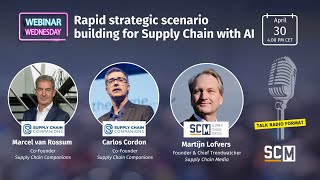 SCM Webinar Wednesday | Rapid strategic scenario building for Supply Chain with AI