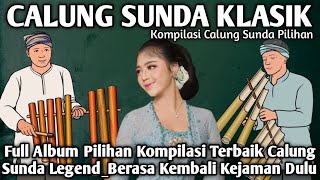  Album Pilihan Kompilasi Terbaik Calung Sunda Legend berasa Kembali Kejaman Dulu