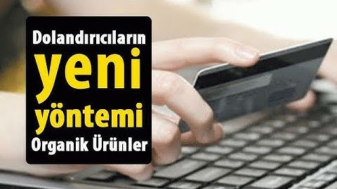 organik dolandırıcılık aman dikkat | yeni tosuncuklar piyasada