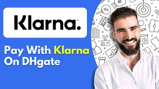 How To Pay With Klarna On DHgate (2025)
