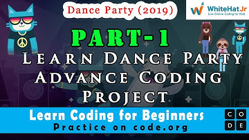 Learn Dance Party Advance Coding | Dance Party(2019) Part 1| Whitehat jr +  Code.org