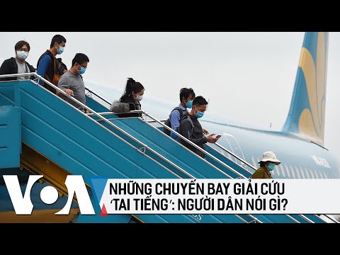 Những chuyến bay giải cứu ‘tai tiếng’: Người dân nói gì? | VOA Tiếng Việt