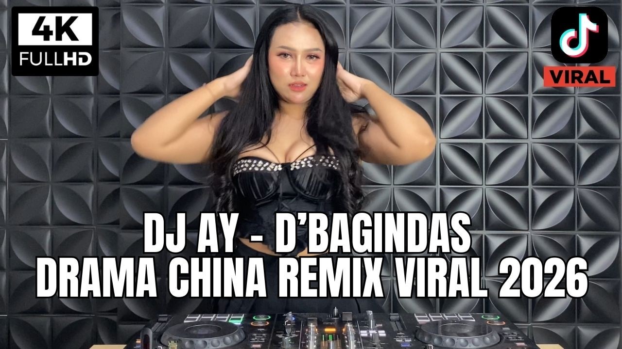 DJ AY - D'BAGINDAS  X DRAMA CHINA REMIX PLAT KT VIRAL TIK TOK FULL BASS 2026