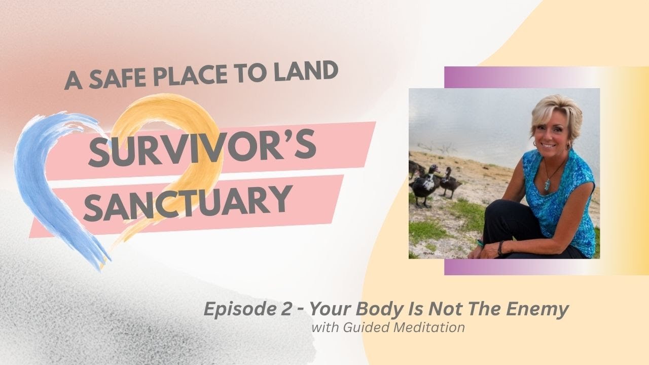 Your Body is not the Enemy / Episode 2 / Survivor's Sanctuary with Susan