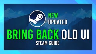 Bring Back OLD Steam UI (With latest updates!) | Simple Steam Guide