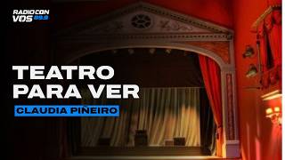 Las recomendaciones de obras de teatro de CLAUDIA PIÑEIRO | TARDE PARA NADA