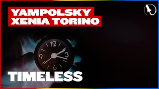 YampolSky \u0026 Xenia Torino - Timeless (Extended Mix)