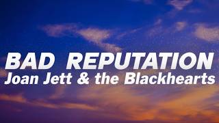 Joan Jett & the Blackhearts - Bad Reputation (Lyrics)