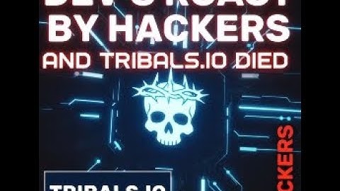TRIBALS.IO ROAST BY HACKERS.