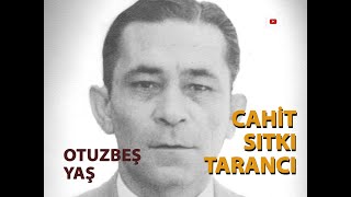 Otuzbeş Yaş / CAHİT SITKI TARANCI