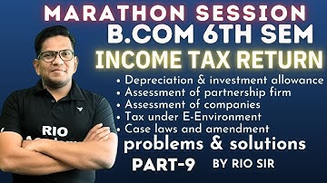 Solving B.Com 6th Sem NEP Income Tax Return Issues Marathon Session |Part-9| #incometaxreturn