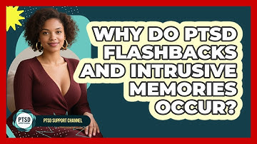 Why Do PTSD Flashbacks And Intrusive Memories Occur? - PTSD Support Channel