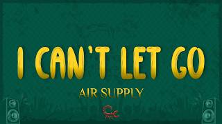 Air Supply - I Can’t Let Go (Lyrics)