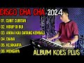 DISCO CHA CHA 2024 - FUUL ALBUM KOES PLUS COCOK UNTUK TEMAN SANTAI!!!