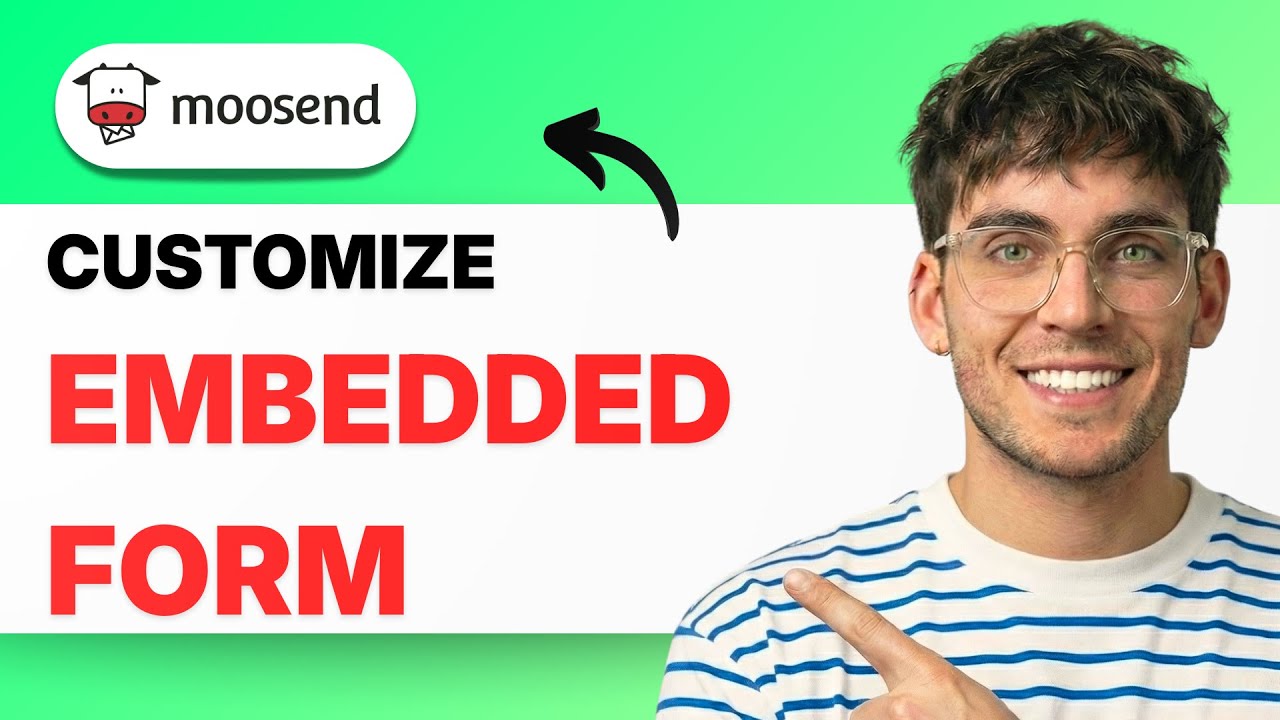 How to Customize a Moosend Embedded Form [2026 Full Guide]