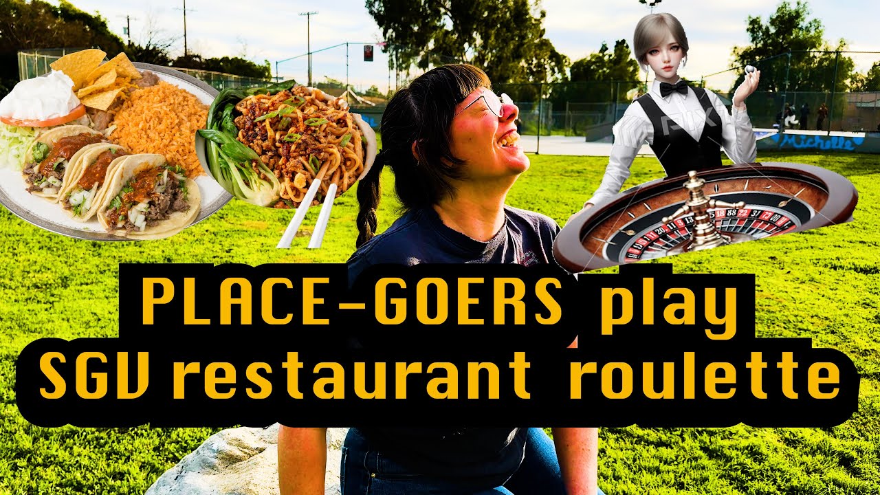 SGV Restaurant Roulette or: How We Stopped Worrying and Learned How To Pick Where To Eat