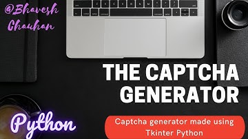 Captcha Generator Using Tkinter Python||Python Programs||Tkinter||@Bhavesh Chauhan